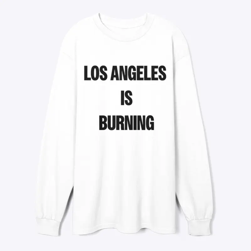 LOS ANGELES IS BURNING