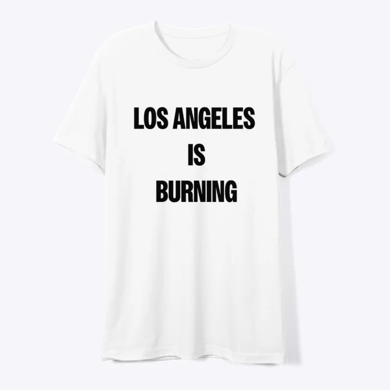 LOS ANGELES IS BURNING