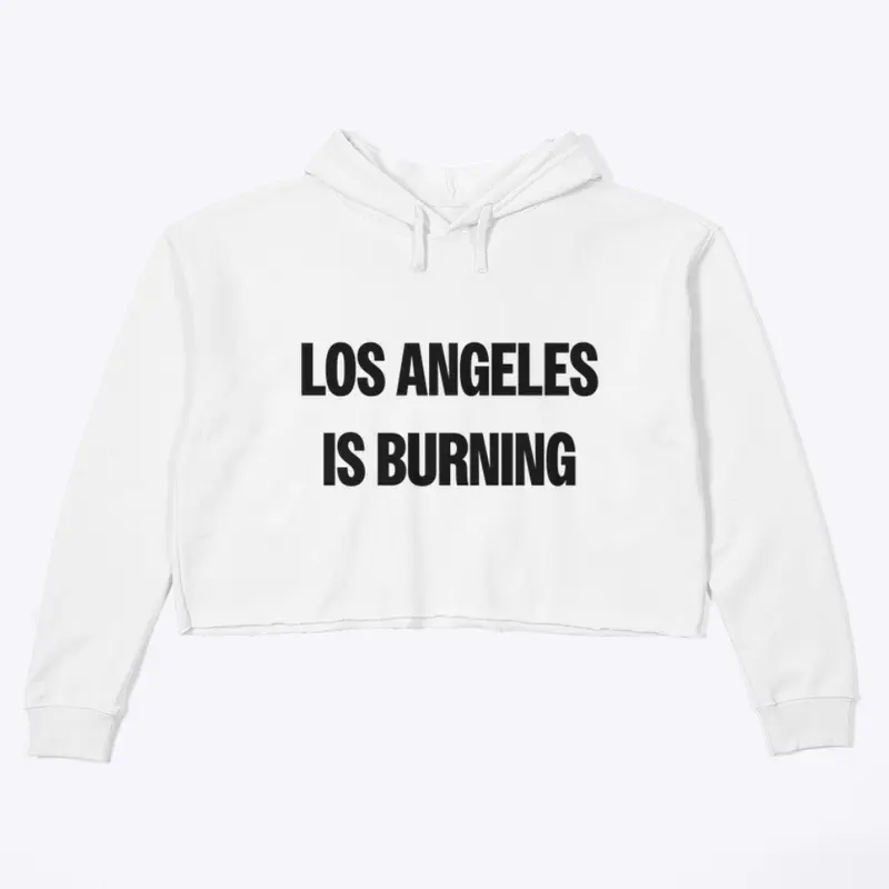 LOS ANGELES IS BURNING