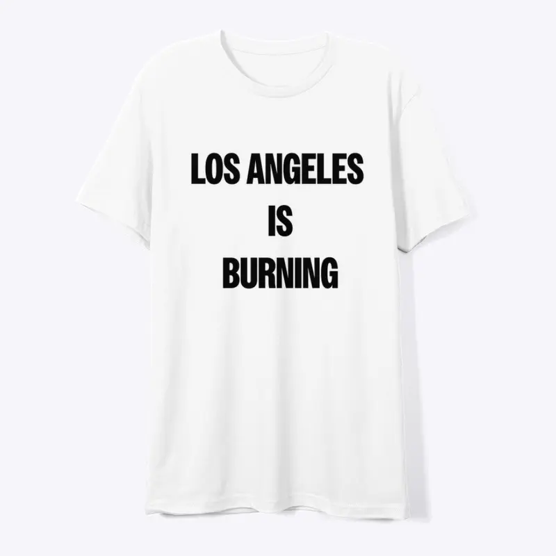 LOS ANGELES IS BURNING