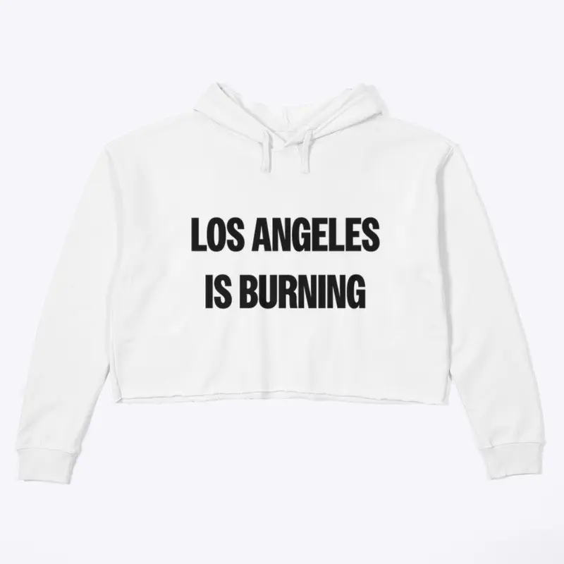 LOS ANGELES IS BURNING